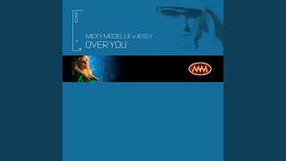 Miniatura de vídeo de "Micky Modelle - Over You (Micky Modelle Vs. Jessy / Flip & Fill Remix)"
