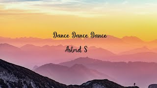 Astrid S - Dance Dance Dance (Acoustic Lyrics  Video)