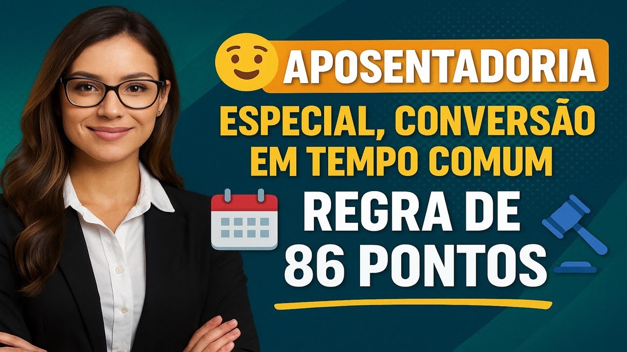 💥 APOSENTADORIA ESPECIAL, CONVERSÃO EM TEMPO COMUM E REGRA DE 86 PONTOS ⚖️ ENTENDA TUDO!
