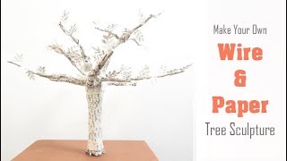 DIY Wire & Paper Tree Sculpture | How to Make a Tree Armature & Apply Book Page Paper Mâché