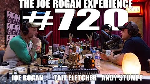Joe Rogan Experience #720 - Tait Fletcher & Andy Stumpf