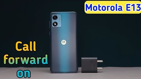 Call Forward Stop In Motorola E13, How To Stop Call Forward In Motorola E13, How To Off Call