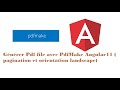 Part 20 gnrer pdf file avec pdfmaker et  angular11  pagination et orientation landscape 