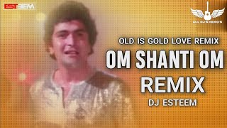 Om Shanti Om Remix - Dj ESTEEM - All DJs Heros