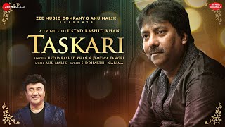 Taskari | Anu Malik | Ustad Rashid Khan & Jyotica Tangri | Siddharth-Garima | Zee Music Originals