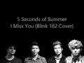 5 Seconds of Summer - I Miss You ♥ (Lyrics)