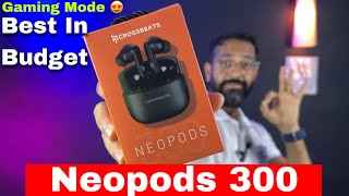 Crossbeats Neopods 300 | Hyperbass | Game Mode | Budget Friendly