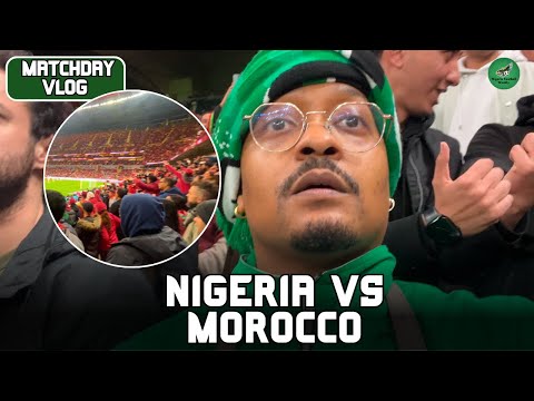 THE MOROCCAN CROWD IS UNREAL Nigeria Vs Morocco Vlog 