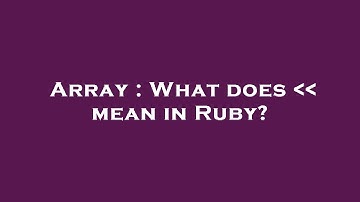 Array : What does    mean in Ruby?