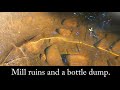 Mill Ruins + Bottle dump, and wandering around in the river. A Mudlarking adventure.