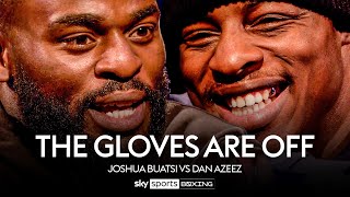 THE GLOVES ARE OFF! | Joshua Buatsi vs Dan Azeez | Full Episode