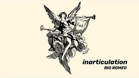 inarticulation // rio romeo (they/them)