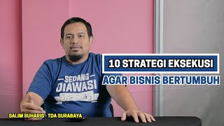 10 Strategi Eksekusi Agar Bisnis Sukses Bertumbuh Pesat - Salim Suharis | TDA TV