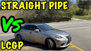 Lexus IS 250 2.5L V6: STRAIGHT PIPE Vs LCGP RESONATORS!