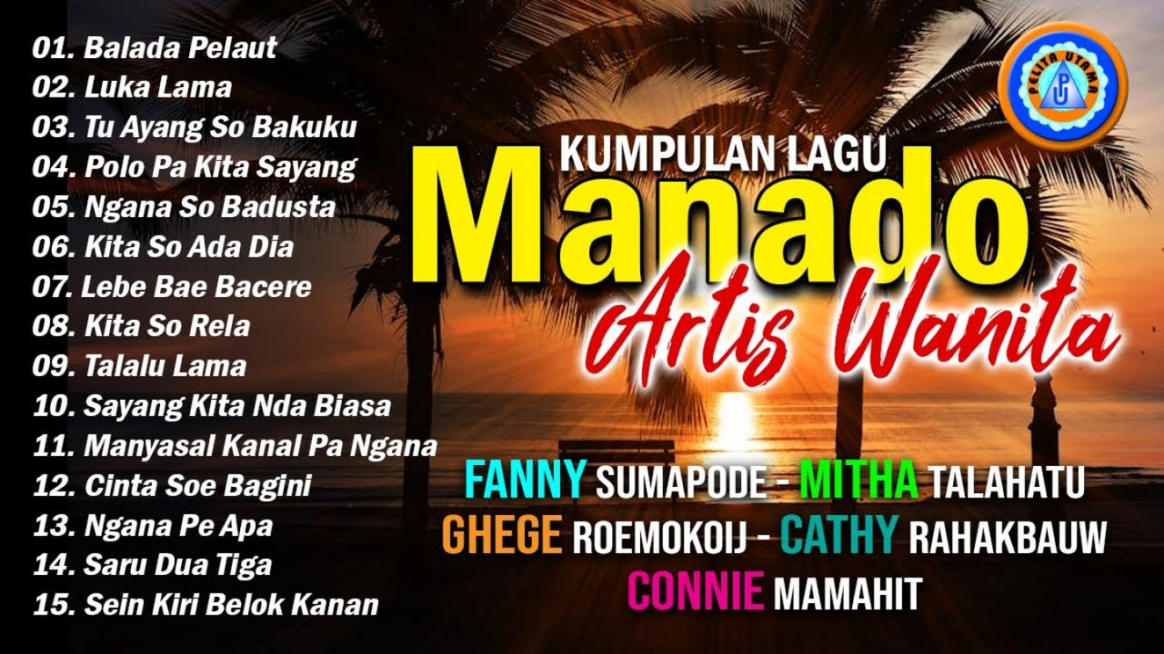 Kumpulan Lagu Manado  || Fanny S, Mitha T - Ghege R - Cathy R - Connie M (Audio full album)