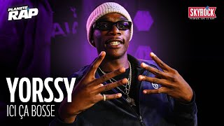[EXCLU] Yorssy - Ici ça bosse #PlanèteRap