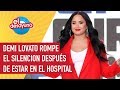 Demi Lovato rompe el silencio tras su hospitalización, ¿qué dijo?