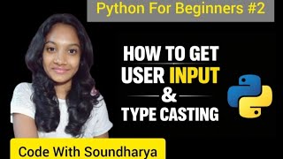 How to Get User Input + Type Casting Explained in tamil  Beginners Guide #pythonforbeginners 