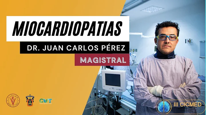 PONENCIA MAGISTRAL: MIOCARDIOPATAS - DR. JUAN CARL...