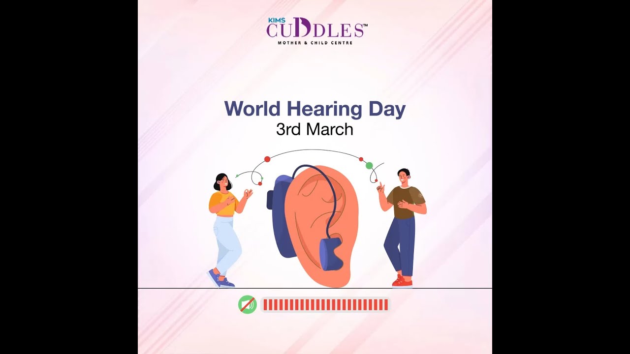World Hearing Day | KIMS Cuddles