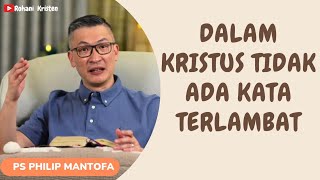 Bagaimana kembali dari yang salah - Ps Philip Mantofa - Rohani Kristen - Roh@ni Kristen