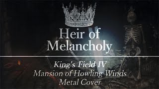 Video thumbnail of "Mansion of Howling Winds (King's Field IV) / Metal Cover"