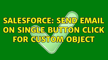 Salesforce: Send email on single button click for custom object