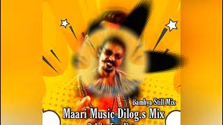 Maari Music Dilog.s Mix ( Bambya Still Mix Dj Ankur From Khoj )