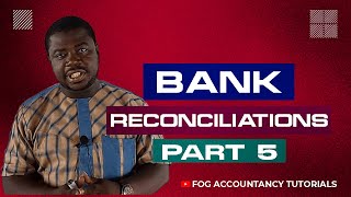 BANK RECONCILIATIONS (PART 5)