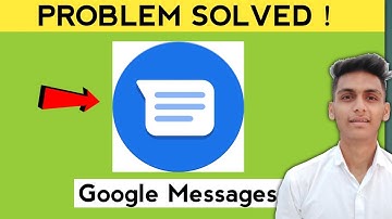 Google Messages App not Working Or Not Opening Problem Solved