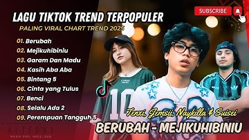 BERUBAH - Tenxi  & Jemsi | MEJIKUHIBINIU | GARAM MADU | KASIH ABA ABA || LAGU VIRAL TIKTOK 2025