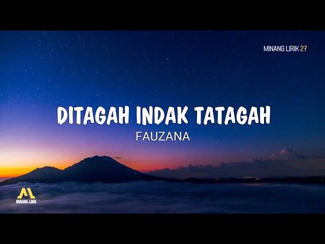 Ditagah Indak Tatagah - Fauzana | Lirik Lagu Minang class=