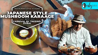 Restaurant Style At Home Ep14 Japanese Style Mushroom Karaage With Carnival By Tresind | Curly Tales