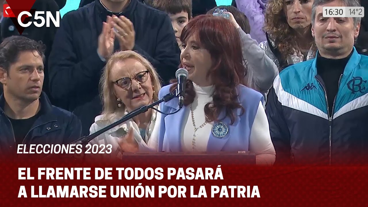 El FRENTE DE TODOS cambia su nombre por UNIÓN POR LA PATRIA - YouTube