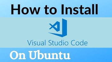 How to Install Visual Studio Code on Ubuntu 18.04/19.04?