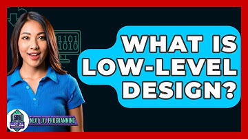 What Is Low-Level Design? - Next LVL Programming
