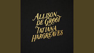 Video thumbnail of "Allison de Groot & Tatiana Hargreaves - I Don't Want to Get Married"