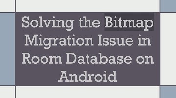 Solving the Bitmap Migration Issue in Room Database on Android