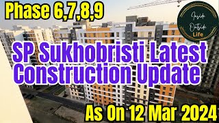 Construction Update shapoorjipallonji sukhobristi Phase 6,7,8,9spandan,spriha & sparsh | 12-Mar-24