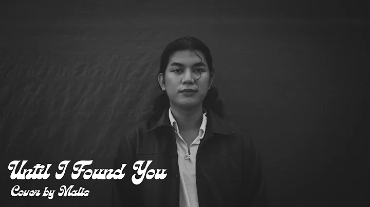 Until I Found You | Cover by Malis