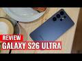 Samsung Galaxy S26 Ultra Review: Better Than iPhone 17 Pro Max?