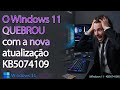Cuidado! Update KB5074109 Quebra Windows 11 🚫