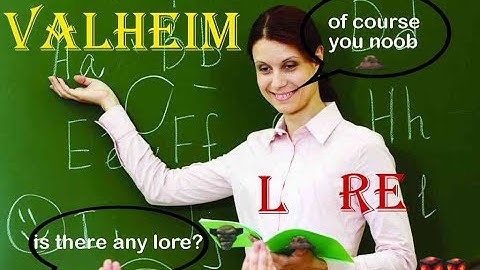 Valheim lore summed up