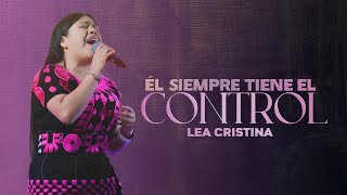Video thumbnail of "Él Siempre Tiene El Control - Lea Cristina (EN VIVO)"