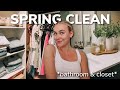 SPRING CLEAN WITH ME *bathroom &amp; closet* organizing &amp; deep cleaning