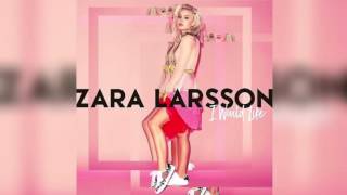 Zara Larsson—I Would Like (Full Audio)