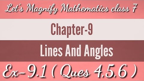 Chapter-9 || Lines And Angles || Ex-9.1 || Ques 4,5,6 || Let
