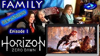 HORIZON Zero Dawn | FAMILY Reactions | GAMEPLAY | Episode 1