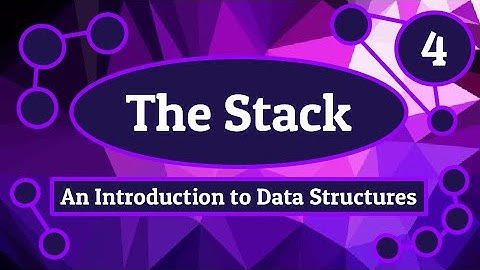 The Stack - Introduction to Data Structures (Episode 4)
