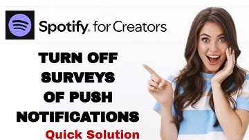 How To Turn Off Surveys Of Push Notifications On Spotify For Creators App | Step By Step